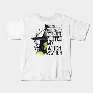 Buckle Up Buttercup You Just Flipped My Witch Switch Shirt Funny Halloween Gift Kids T-Shirt